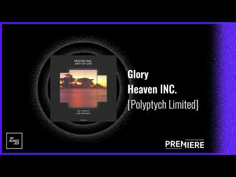 PREMIERE: Heaven INC. - Glory | Polyptych Limited