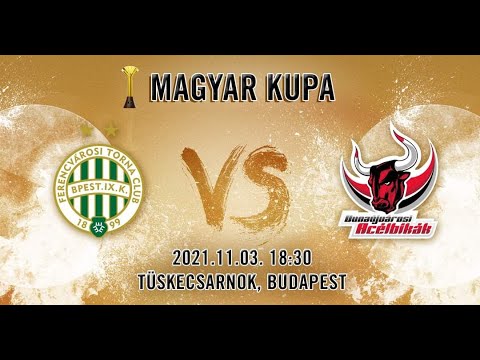FTC-Telekom - Dunaújvárosi Acélbikák / MAGYAR KUPA 1. forduló