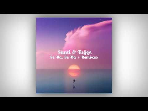 Santi & Tuğçe – Se Va, Se Va (Radio Edit)