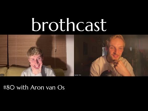 brothcast with Aron van Os - Lucas Vos Podcast #80