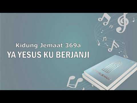 KJ 369a. Ya Yesus, Ku Berjanji | Ay. 1 - 2 | Musik + Vocal