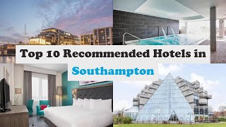 Top 10 Recommended Hotels In Southampton | Luxury Hotels In Southampton