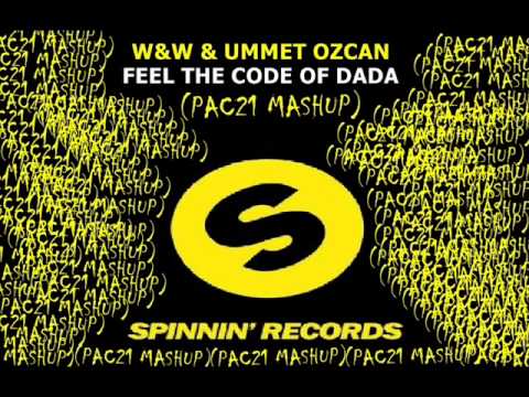 W&W Ummet Ozcan - Feel The Code Of Dada (PAC21 MASHUP)