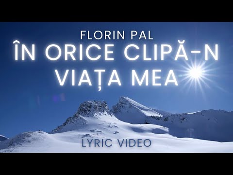 În orice clipă-n viaţa mea - Florin Pal