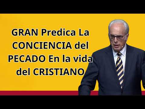 GRAN Predica La CONCIENCIA del PECADO En la vida del CRISTIANO - Sermones de John Macarthur
