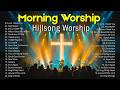 Best Morning Worship Songs 2026 Top Christian Praise Gospel Songs Best Hillsong Worship Playlist