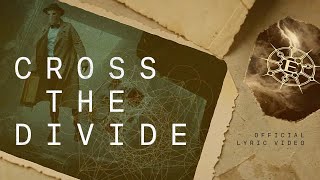 EPICA - Cross The Divide (OFFICIAL LYRIC VIDEO)