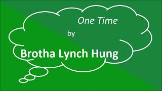 DJAT - One Time by Brotha Lynch Hung