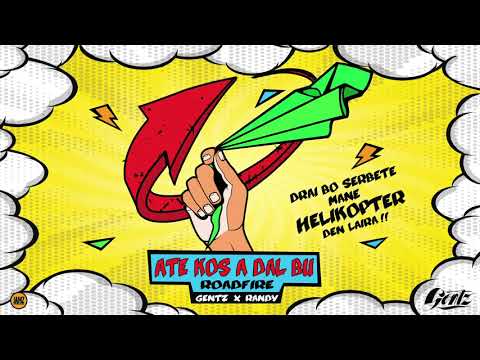 At'e kos a dal bo (Helikopter) Roadfire - GENTZ X RANDY