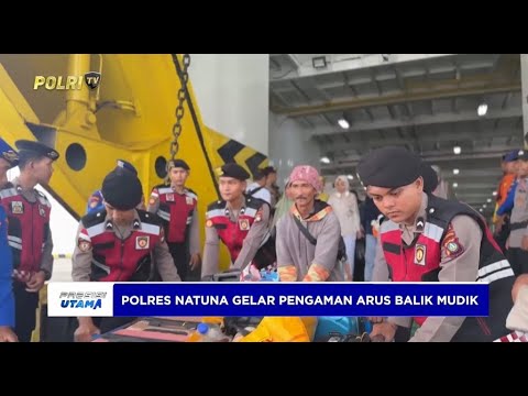 KAPOLRES NATUNA CEK DAN KONTROL PENGAMANAN ARUS BALIK LEBARAN