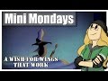 Mini Mondays A Wish For Wings That Work