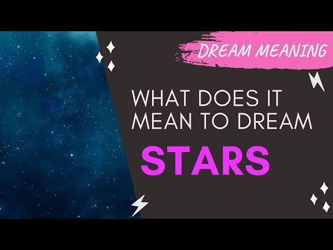 MEANING OF DREAM STARS : Interpretation & Symbolism