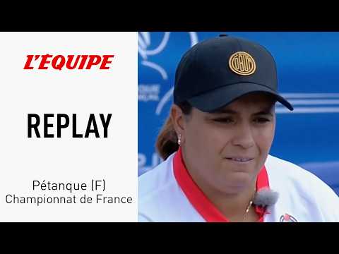 Pétanque - Le replay des demi-finales doublettes dames des championnats de France