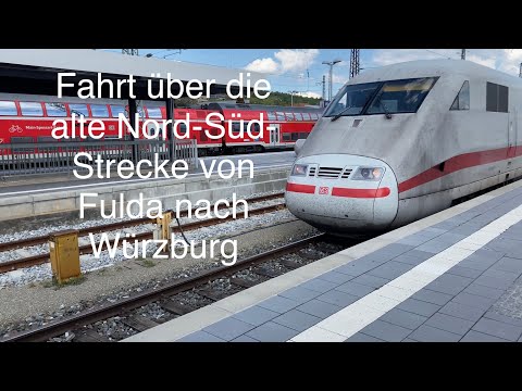 Mitfahrt auf der alten Nord-Süd Strecke von Fulda nach Würzburg mit dem Fernverkehr