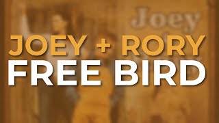Joey + Rory - Free Bird (Official Audio)