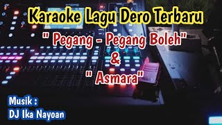 Download lagu Karaoke Lagu Dero Pegang-Pegang Boleh dan Asmara Dj Ika Nayoan mp3