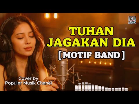 Tuhan Jagakan Dia - Motif Band (Cover AI Cewe) Lirik | Populer Musik Chanel