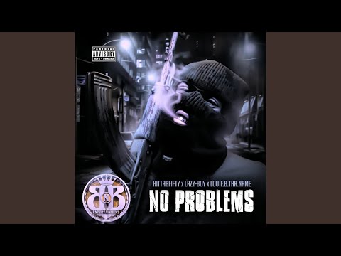 No Problems (feat. Lazy-Boy & Louie B tha Name)