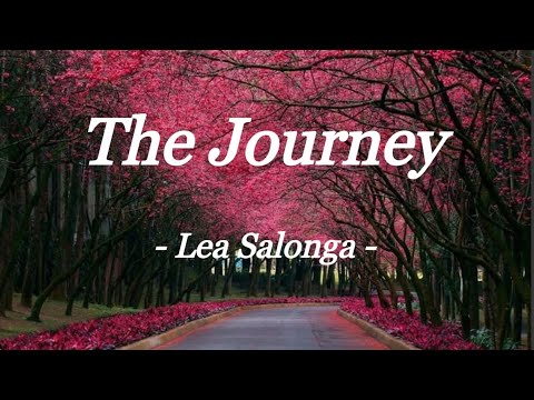 THE JOURNEY | LEA SALONGA | LYRIC VIDEO