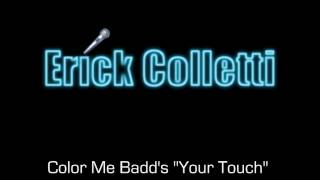 Your Touch - Color Me Badd (Sang by Erick Colletti.)