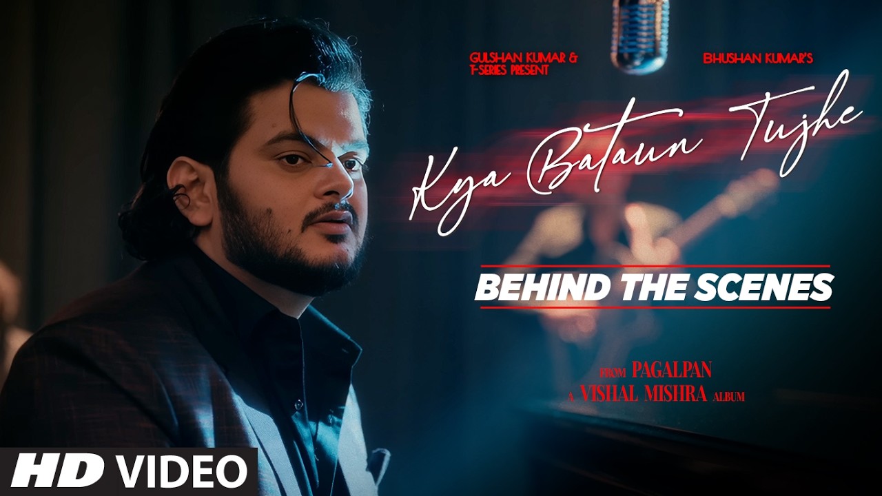 Kya Bataun Tujhe (Behind The Scenes) | Vishal Mishra | Simrat Kaur | Pagalpan | T-Series