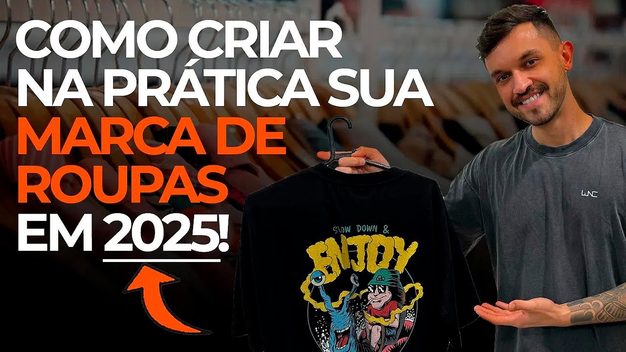 Como criar NA PRÁTICA sua marca de roupas em 2025!