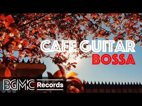 Relaxing Bossa Nova Guitar Music for Coffee Shop Ambience