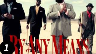 By any means- rick ross wale meek mill and pill