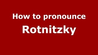 How to pronounce Rotnitzky