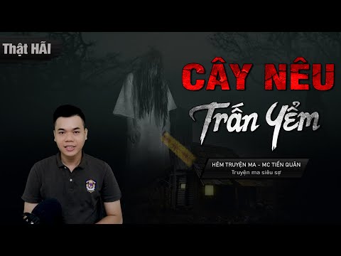 Truyện Ma: Cây Nêu Trấn Yểm – Câu Chuyện Có Thật Xây Nhà Bị Yểm Bùa Làm Ăn Lụi Bại MC Tiến Quân Kể
