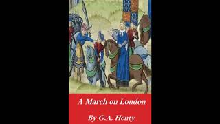A March on London: Being a Story of Wat Tyler's Insurrection