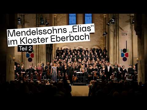 Rheingau Musik Festival 2024: ELIAS op. 70, Teil 2