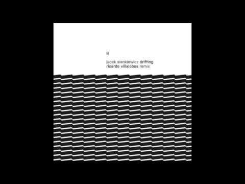 Jacek Sienkiewicz - Drifting (Ricardo Villalobos Remix)