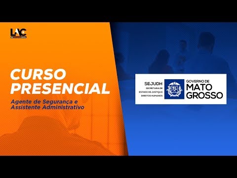 Curso Presencial - SEJUDH MT 2018 - Agente e Assistente Administrativo