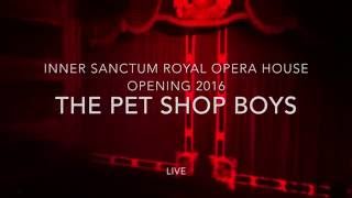 PET SHOP BOYS  INNER SANCTUM AMAZING OPENING LIVE AT THE ROYAL OPERA HOUSE 2016 mp4