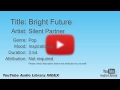 Bright Future Silent Partner Pop Inspirational YouTube Audio Library BGM
