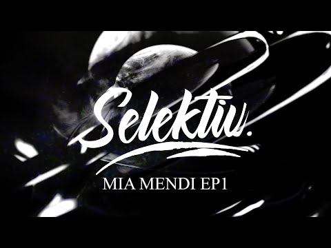 Selektiv  |  Mia Mendi  |  ep1