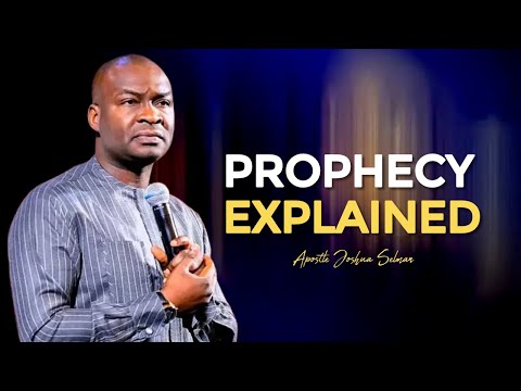 The Power Of Prophecy Explained - Apostle Joshua Selman