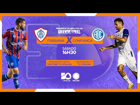 ITABAIANA X CONFIANÇA - GRANDE FINAL | CAMPEONATO SERGIPANO 2025 - AO VIVO: TV ATALAIA - 22/03/2025