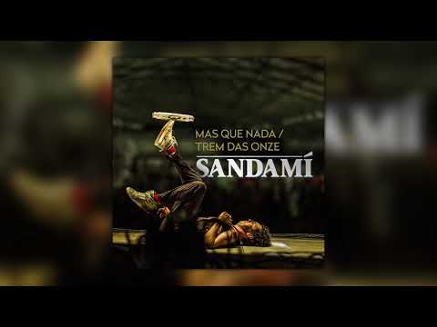 Sandamí - Mas que nada / Trem das onze