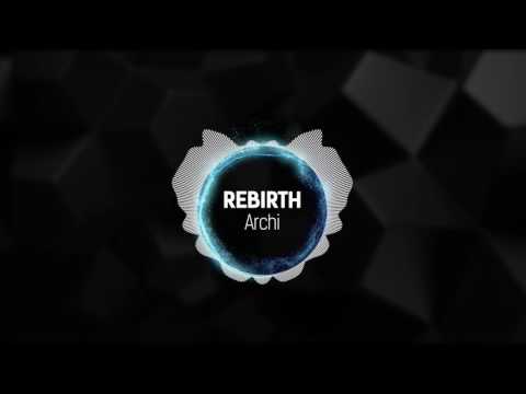 Archi - Rebirth (Prod. Fractious Frank)