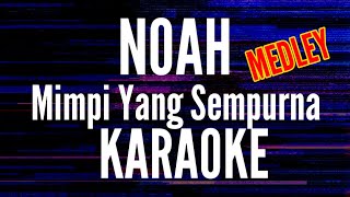 Download lagu NOAH - MIMPI YANG SEMPURNA MEDLEY (KARAOKE) LIVE KONSER AMSTERDAM mp3
