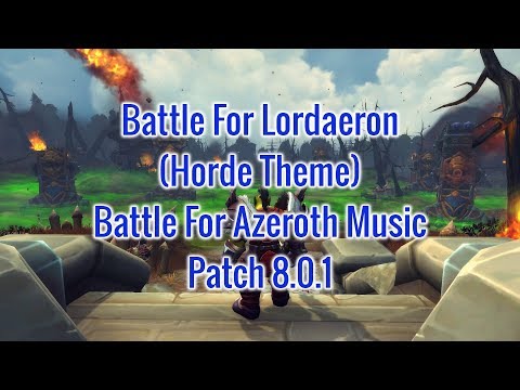 Battle For Lordaeron [Horde Theme] - Patch 8.0.1 - Battle For Azeroth Music