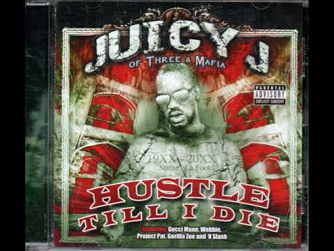 Juicy J - Hustle Till I Die (Feat V Slash) (2009)