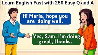 Learn English Fast with 250 Easy Questions and Answers | English Speaking Practice
