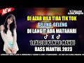 DJ PAK RIS AZAB BILA TIBA X DI LANGIT ADA MATAHARI X TRAGEDI KAMAR MANDI GELENG GELENG 2023