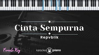 Download lagu Cinta Sempurna - Repvblik (KARAOKE PIANO - FEMALE KEY) mp3