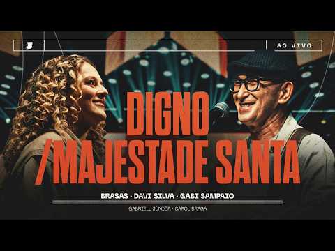 Digno  Majestade Santa (part. Davi Silva E Gabi Sampaio) - Brasas