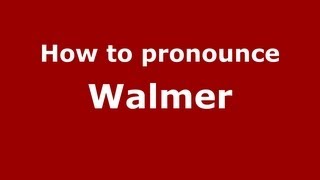 How to pronounce Walmer