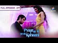 Pyaar Kii Ye Ek Kahaani Danish Aur Panchhi Ki Engagement FULL EPISODE 277